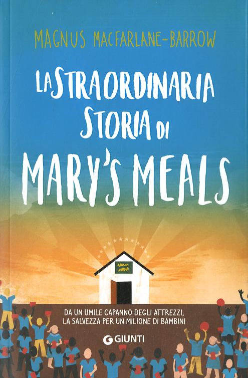 Straordinaria storia di Mary s Meals