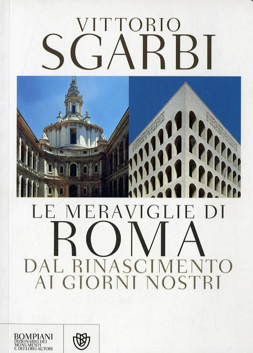 Meraviglie di Roma. Dal Rinascimento ai giorni nostri
