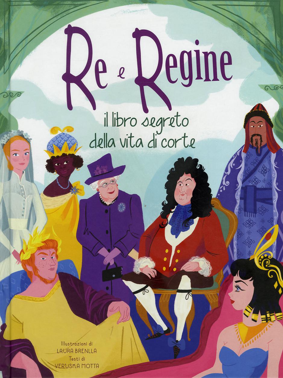 Re e regine. Il libro segreto della vita a corte