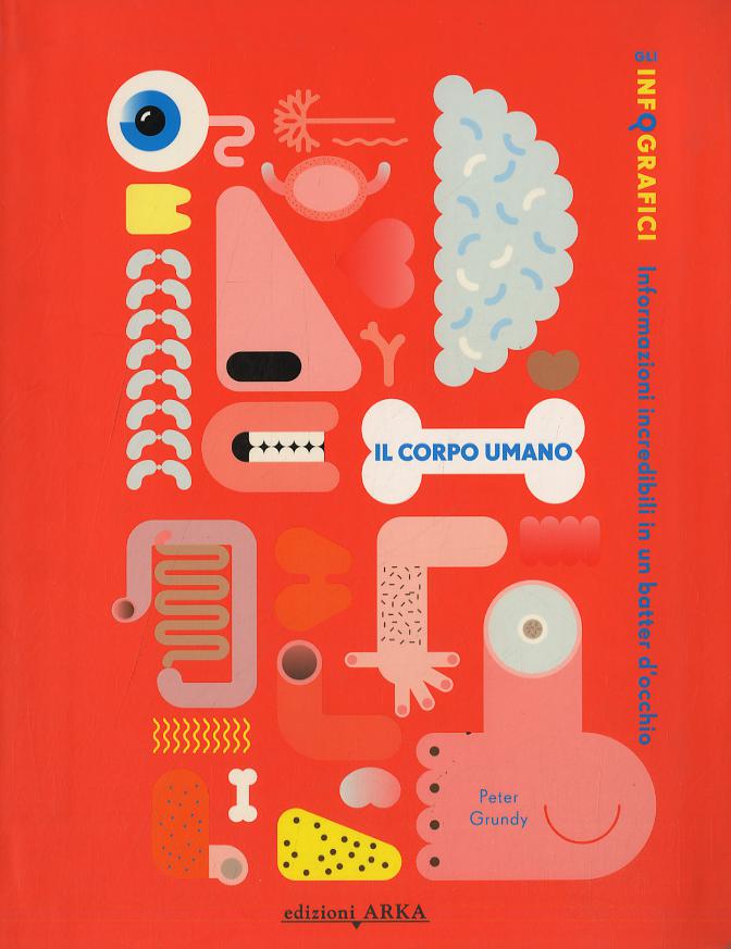 Corpo umano. Gli infografici. Ediz. illustrata