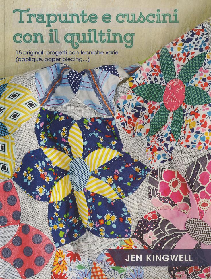 Trapunte e cuscini con il quilting. 15 originali progetti con tecniche varie (applique , paper piecing...). Ediz. a colori