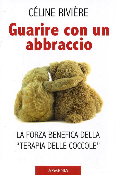 Guarire con un abbraccio. La forza benefica della «terapia delle coccole»