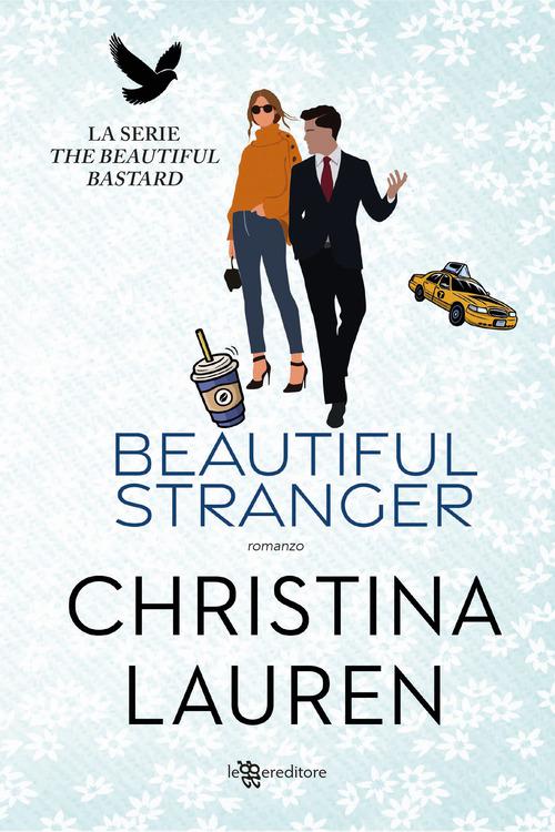 Beautiful stranger. Beautiful bastard. Nuova ediz.