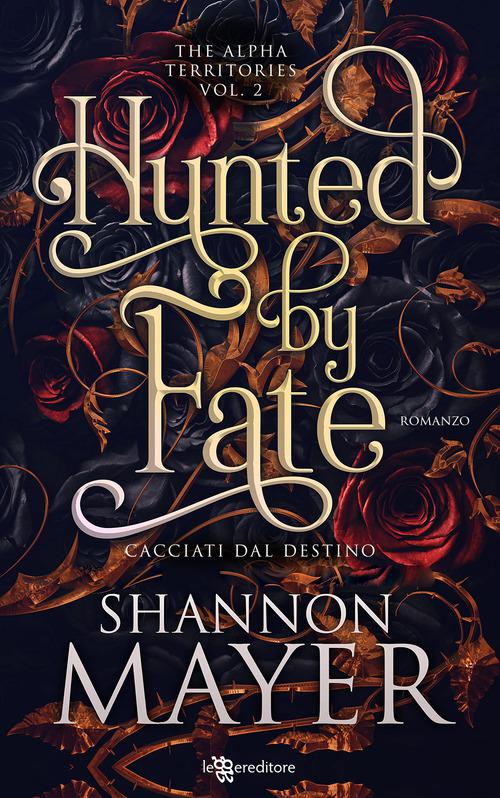 Hunted by fate. Cacciata dal destino. The alpha territories
