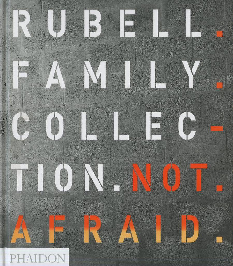 Not afraid. Rubell family collection