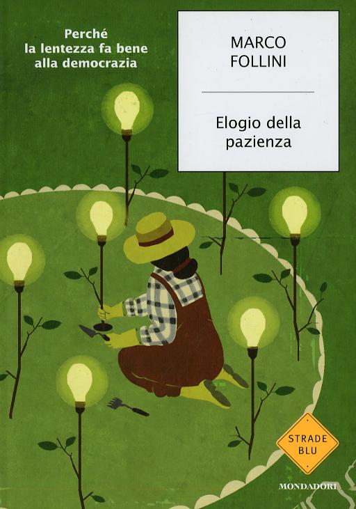 Elogio della pazienza. Perche  la lentezza fa bene alla democrazia