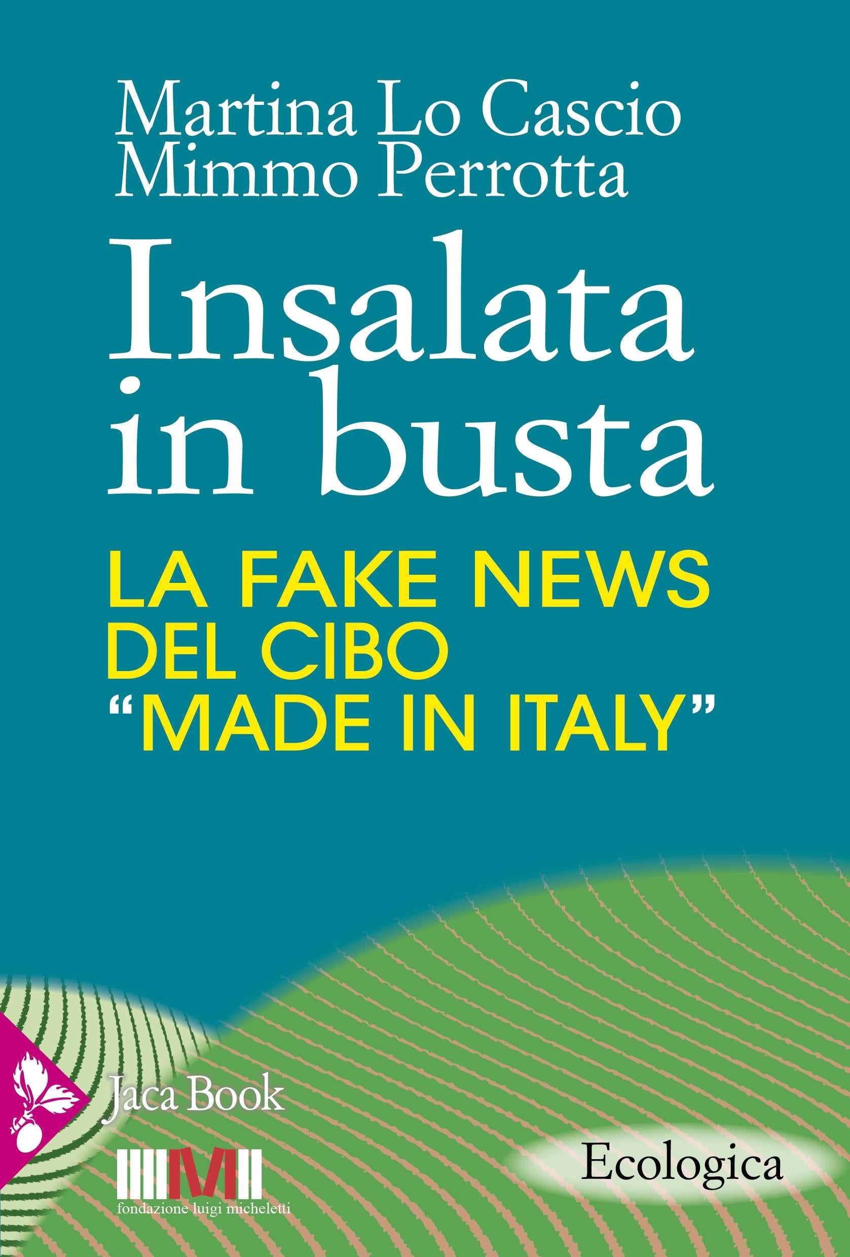 Insalata in busta. La fake news del cibo «made in Italy»