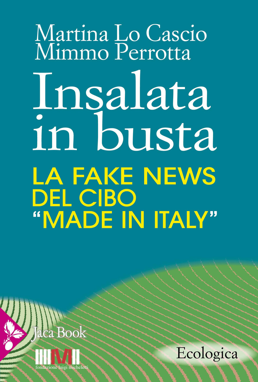 Insalata in busta. La fake news del cibo «made in Italy»
