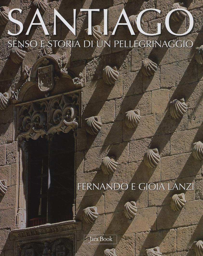 Santiago. Senso E Storia Di Un Pell