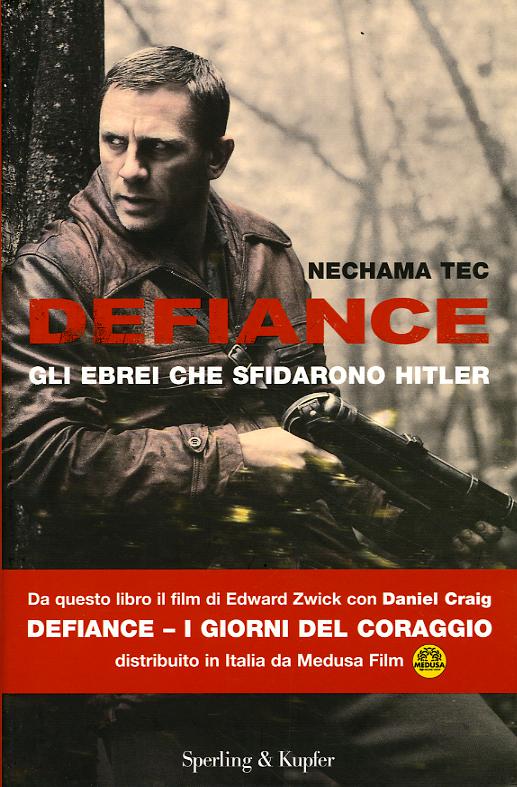 Defiance. Gli ebrei che sfidarono Hitler