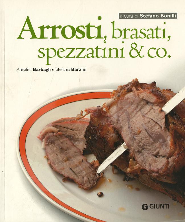 Arrosti, brasati, spezzatini & co. Con aggiornamento online