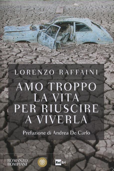 Amo troppo la vita per riuscire a viverla
