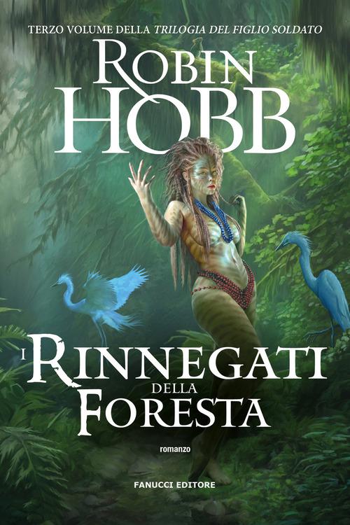 Rinnegati della foresta. Trilogia del figlio soldato