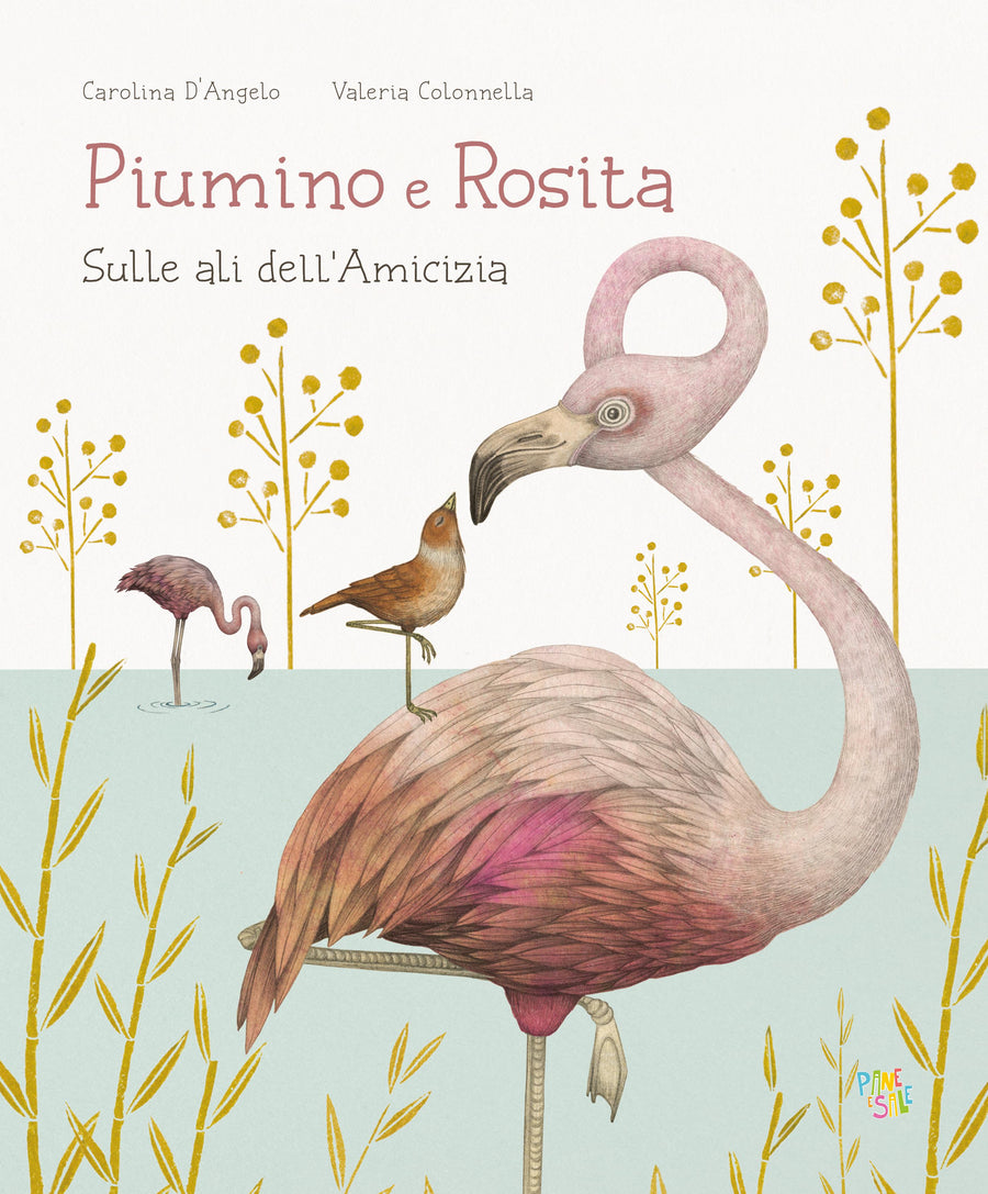 Piumino e Rosita. Sulle ali dell amicizia. Ediz. a colori
