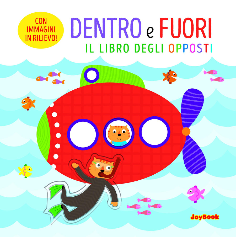 Dentro e fuori. Il libro degli opposti. Ediz. a colori