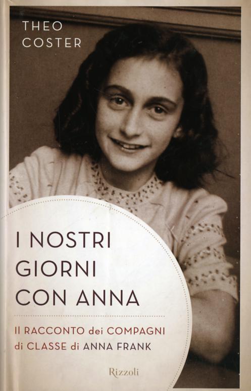 Nostri giorni con Anna. Il racconto dei compagni di classe di Anna Fank