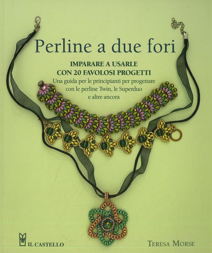 Perline a due fori. Imparare a usarle con 20 favolosi progetti