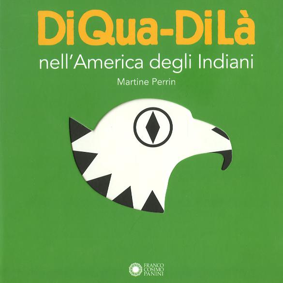 Nell America degli indiani. DiQua-DiLa . Ediz. a colori