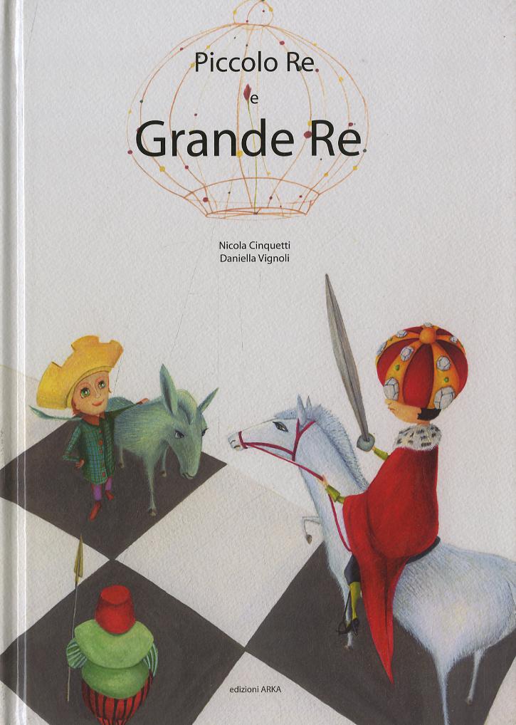 Piccolo re e grande re. Ediz. illustrata