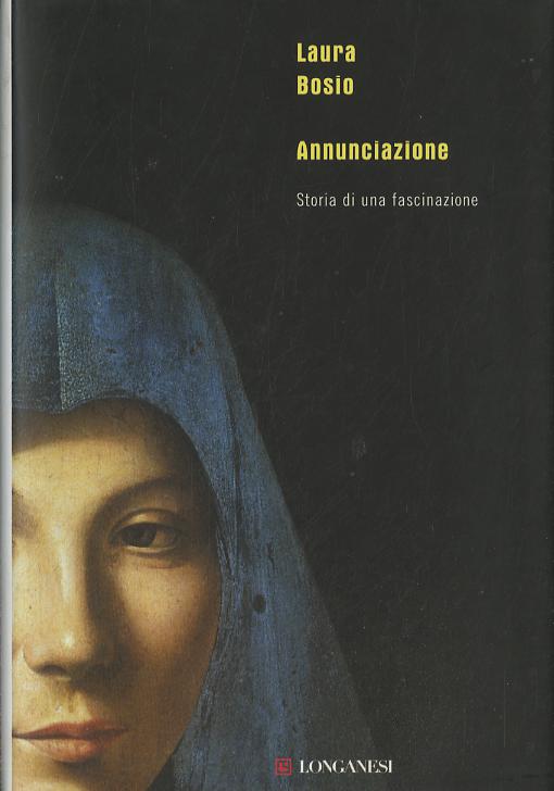 Annunciazione. Storia di una fascinazione