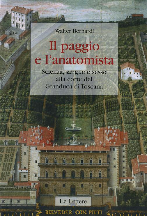 Paggio e l anatomista. Scienza, sangue e sesso alla corte del granduca di Toscana