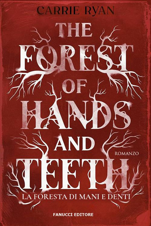 Forest of hands and teeth. La foresta di mani e denti. Con Segnalibro