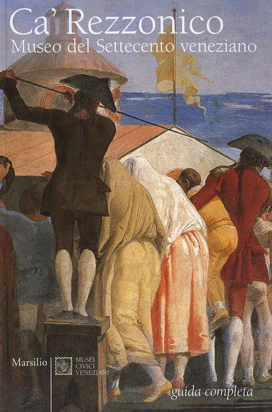 Ca  Rezzonico. Museo del Settecento veneziano