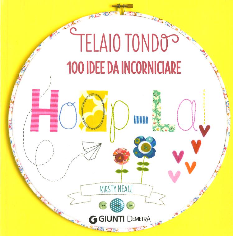 Telaio tondo. 100 idee da incorniciare