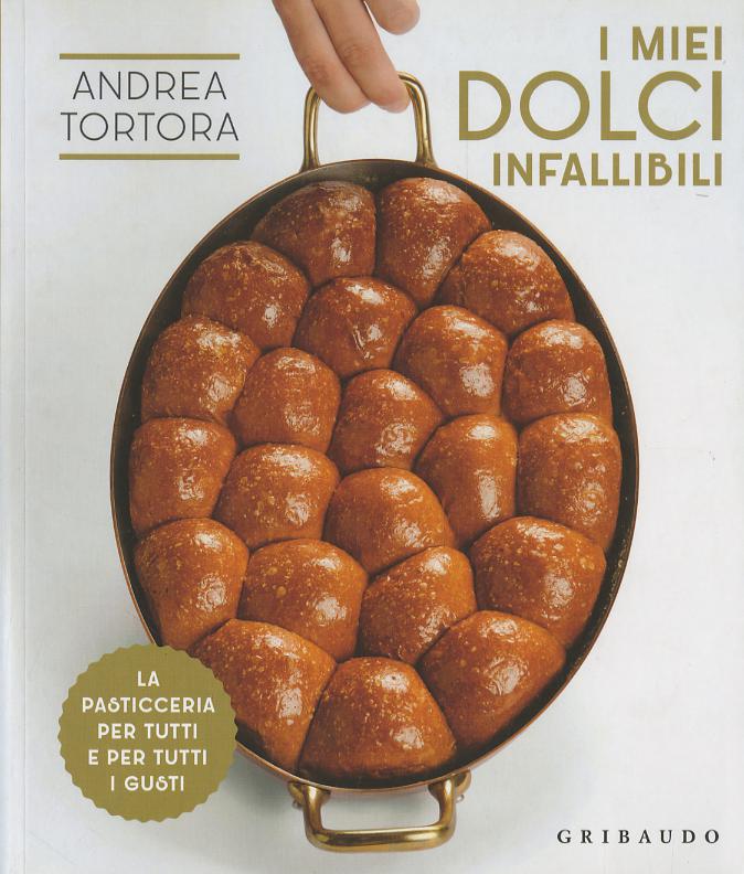 Miei dolci infallibili. La pasticceria per tutti e per tutti i gusti