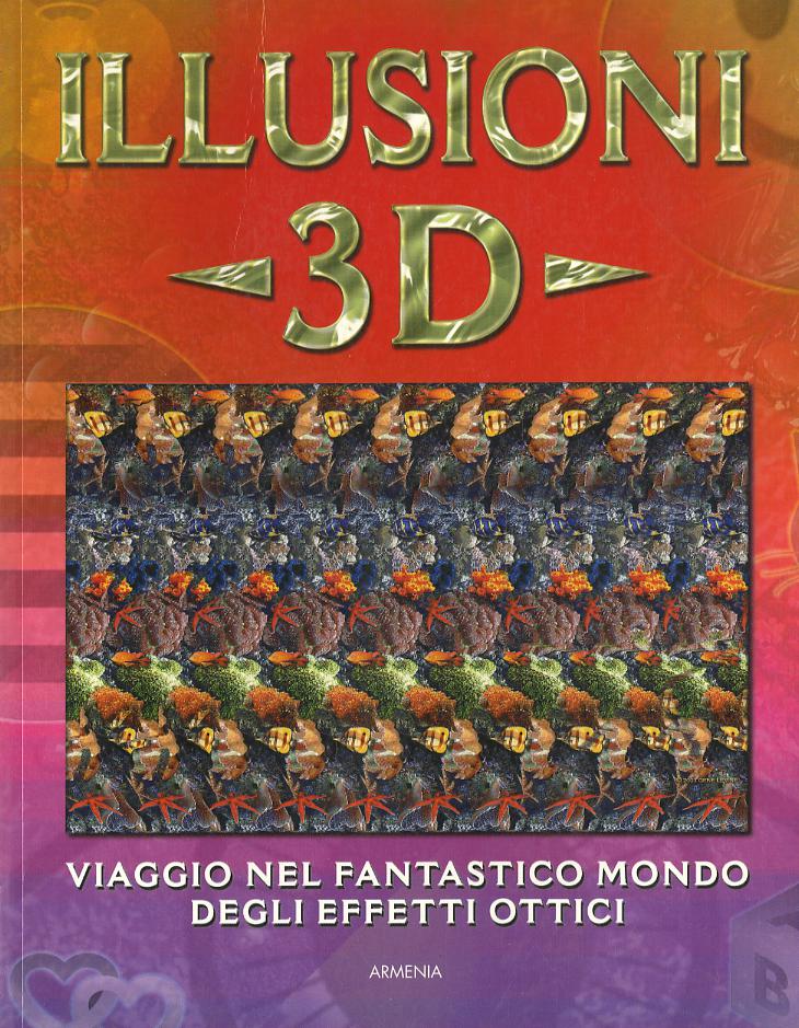 Illusioni 3D. Ediz. illustrata
