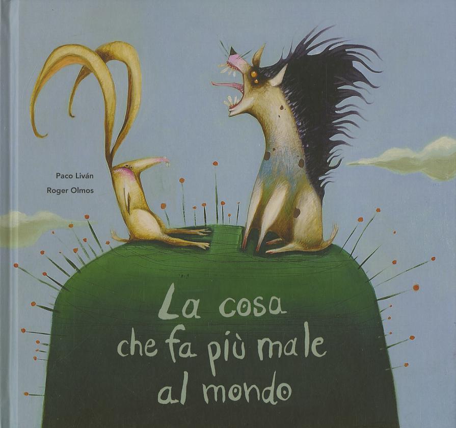 Cosa che fa piu  male al mondo. Fiabe