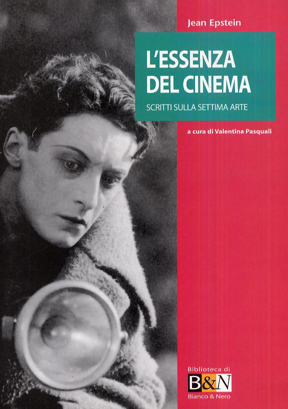 Essenza del cinema. Scritti sulla settima arte