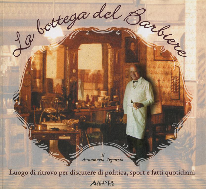 Bottega del barbiere. Luogo di ritrovo per discutere di politica, sport e fatti quotidiani