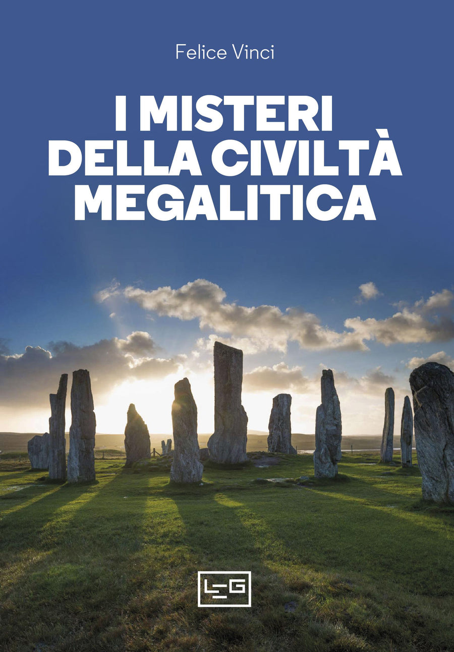 Misteri della civilta  megalitica. Storie della preistoria del mondo