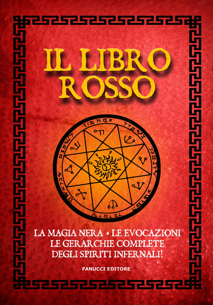 Libro rosso. La magia nera, le evocazioni, le gerarchie complete degli spiriti infernali