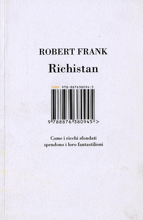 Richistan. Come i ricchi sfondati spendono i loro fantastilioni