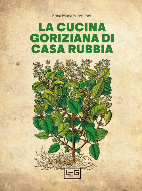Cucina goriziana di casa Rubbia. Nuova ediz.