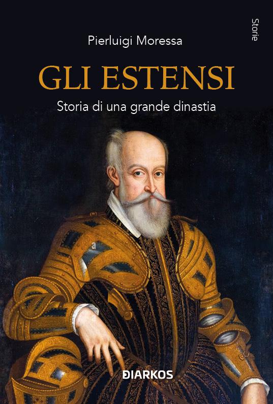 Estensi. Storia di una grande dinastia