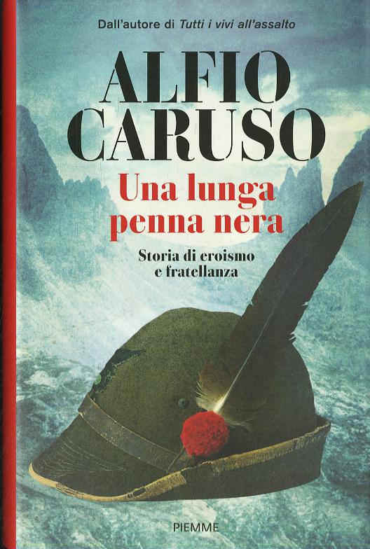 Lunga penna nera. Storia di eroismo e fratellanza