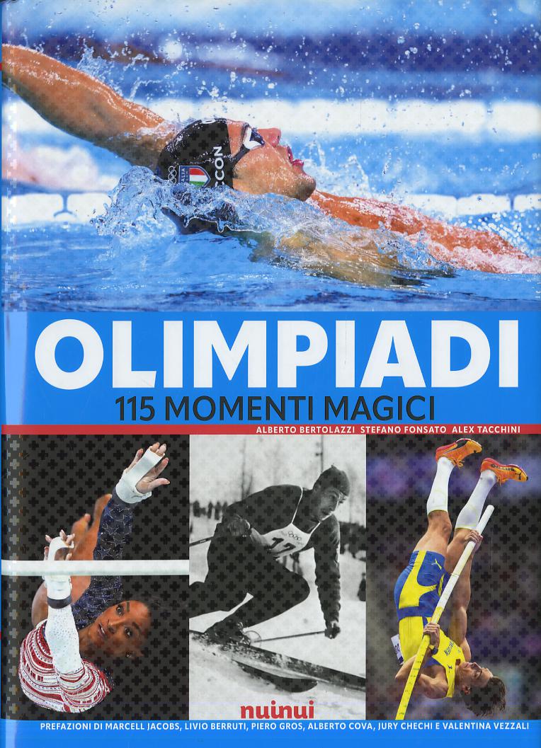 Olimpiadi. 115 momenti magici. Ediz. illustrata