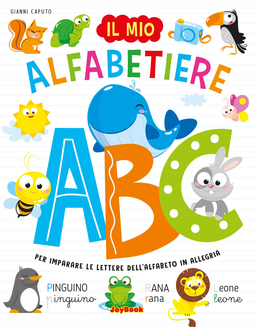 Mio alfabetiere. Per imparare le lettere dell alfabeto in allegria. Ediz. a colori