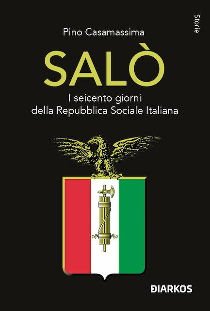 Salo . I seicento giorni della Repubblica Sociale Italiana