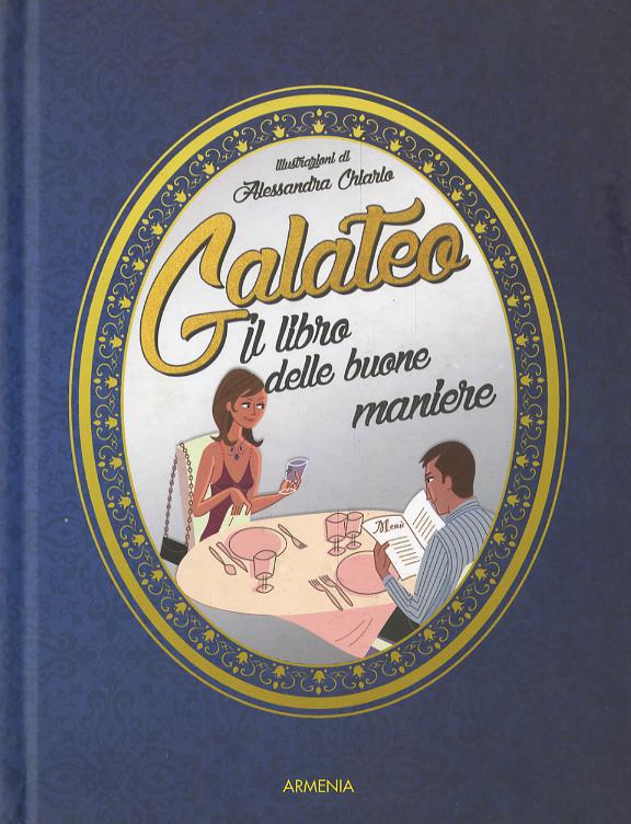 Galateo. Il libro delle buone maniere