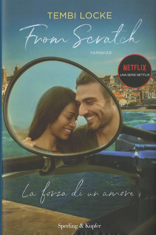 From scratch. La forza di un amore