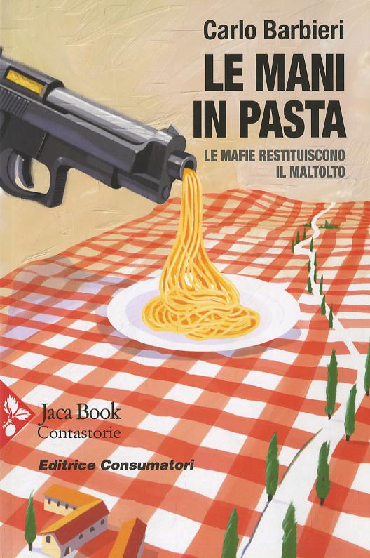 Mani in pasta. Le mafie restituiscono il maltolto