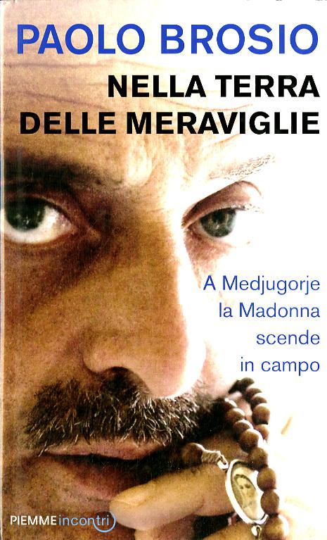 Nella terra delle meraviglie. A Medjugorje la Madonna scende in campo
