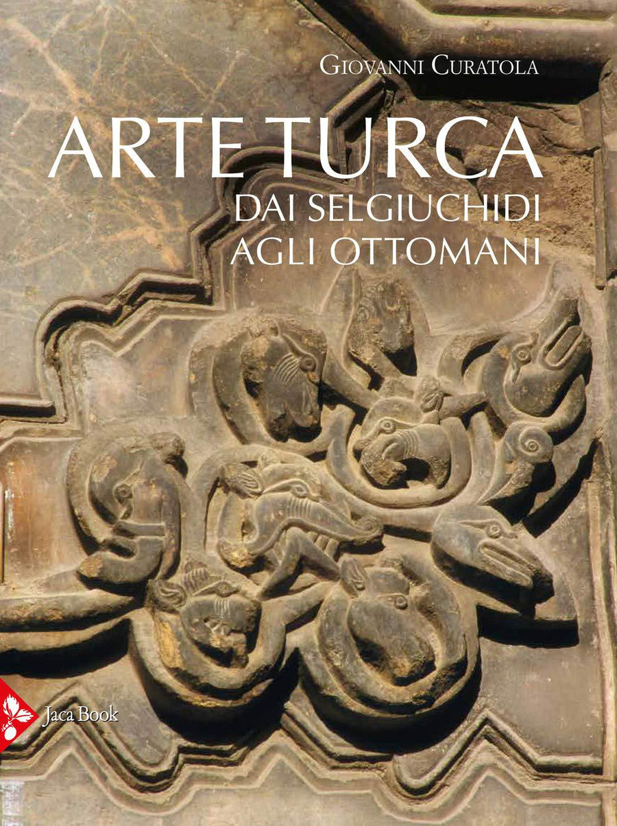 Arte turca. Dai Selgiuchidi agli Ottomani. Ediz. illustrata