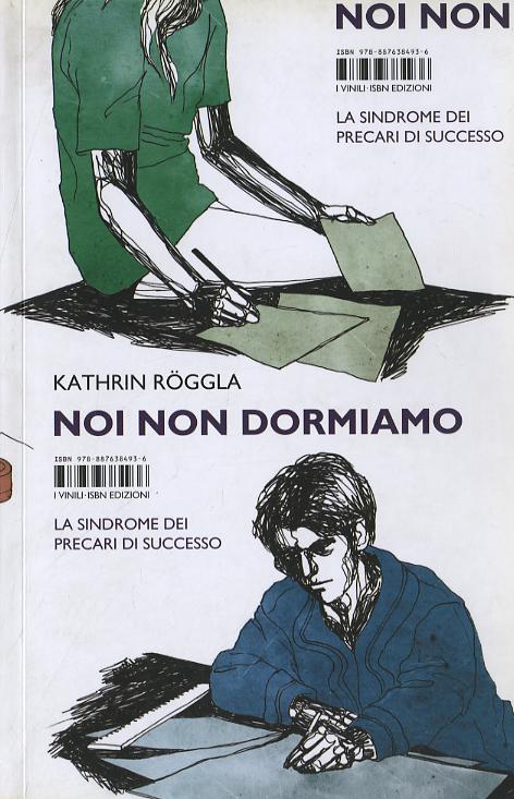 Noi non dormiamo. La sindrome dei precari di successo