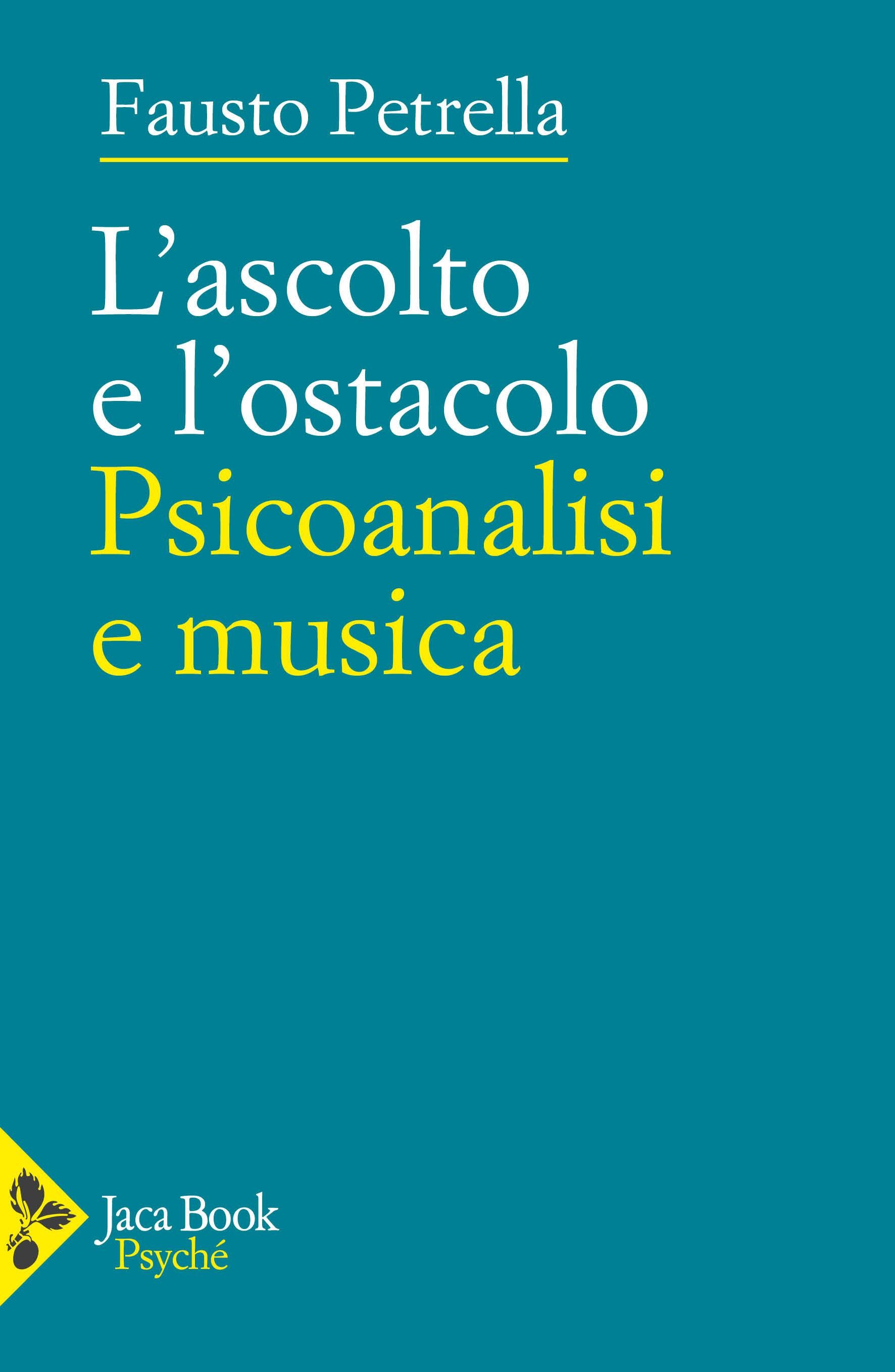 Ascolto e l ostacolo. Psicoanalisi e musica