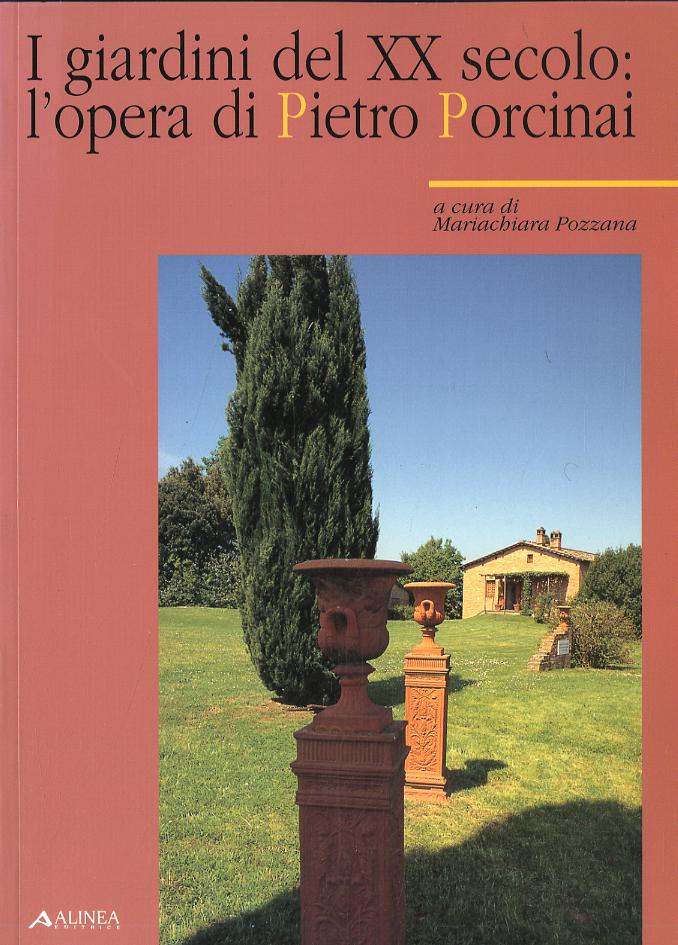 Giardini del XX secolo: l opera di Pietro Porcinai